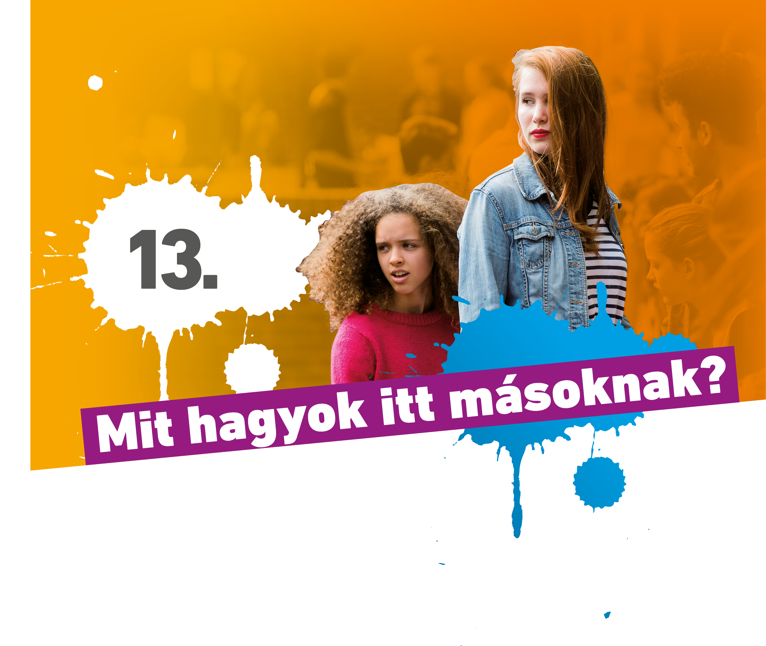 Mit hagyok itt másoknak? 