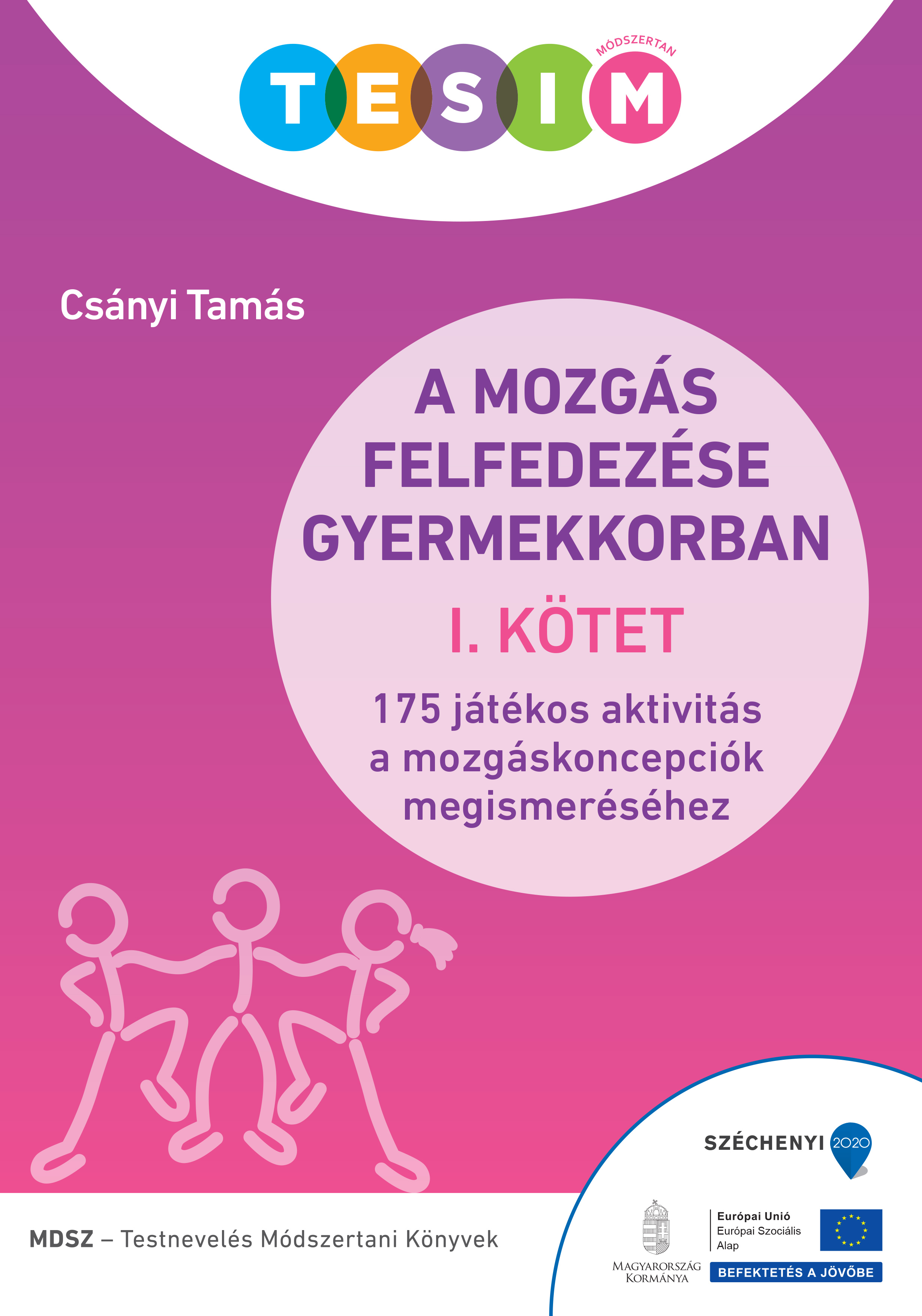 A MOZGÁS FELFEDEZÉSE GYERMEKKORBAN